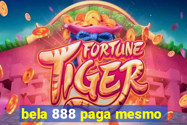 bela 888 paga mesmo